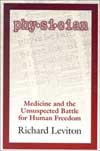 Physician: Medicine and the Unsuspected Battle for Human Freedom 